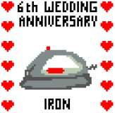 6th Wedding Anniversary (Iron)